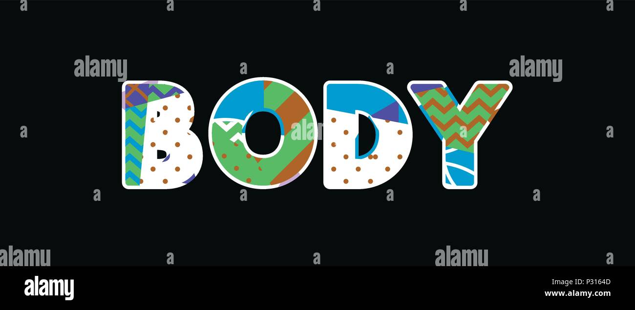 The word BODY concept written in colorful abstract typography. Vector ...