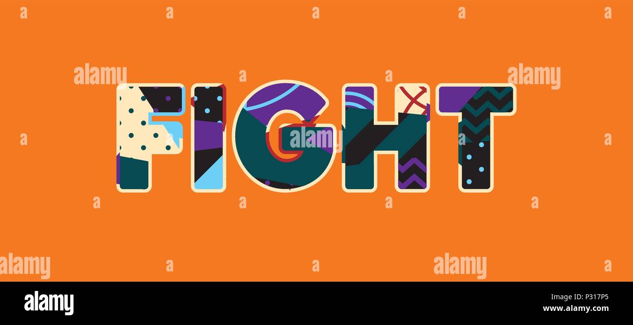 The word FIGHT concept written in colorful abstract typography. Vector