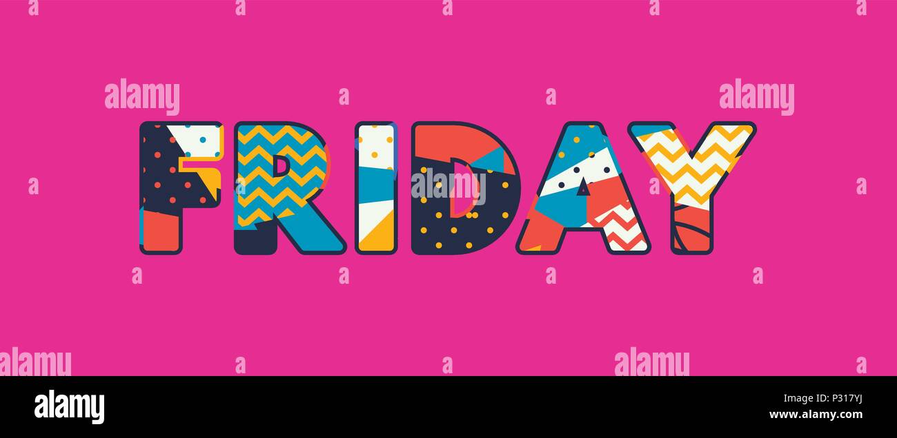 The word FRIDAY concept written in colorful abstract typography. Vector ...