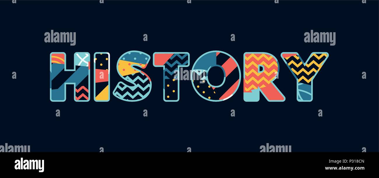 The word HISTORY concept written in colorful abstract typography ...