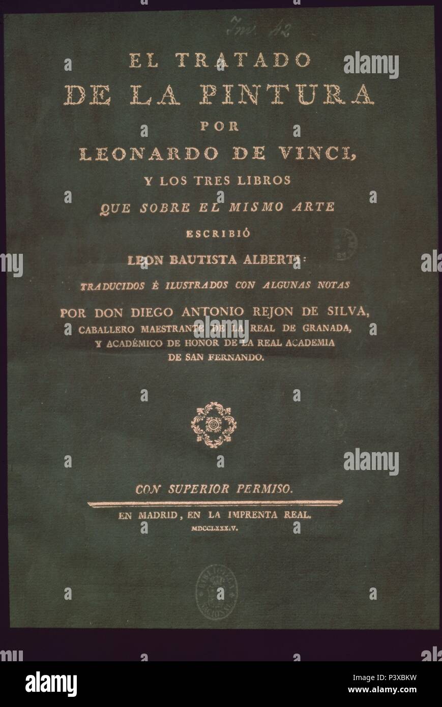 EL TRATADO DE LA PINTURA POR LEONARDO DA VINCI Y LOS TRES LIBROS QUE SOBRE  EL MISMO ARTE ESCRIBIO LEON BAUTISTA ALBERTI - 1784. Author: Leonardo da  Vinci (1452-1519). Location: BIBLIOTECA NACIONAL-COLECCION,