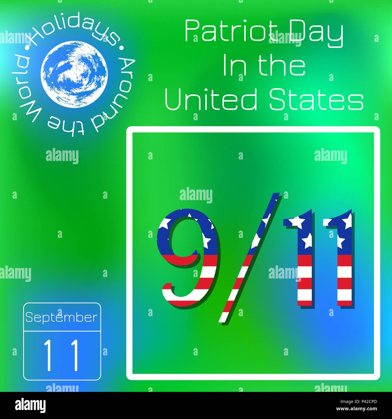 Patriot Day in the United States. 11 September. Text with USA flag image. Calendar. Holidays Around the World. Event of each day. Green blur backgroun Stock Vector