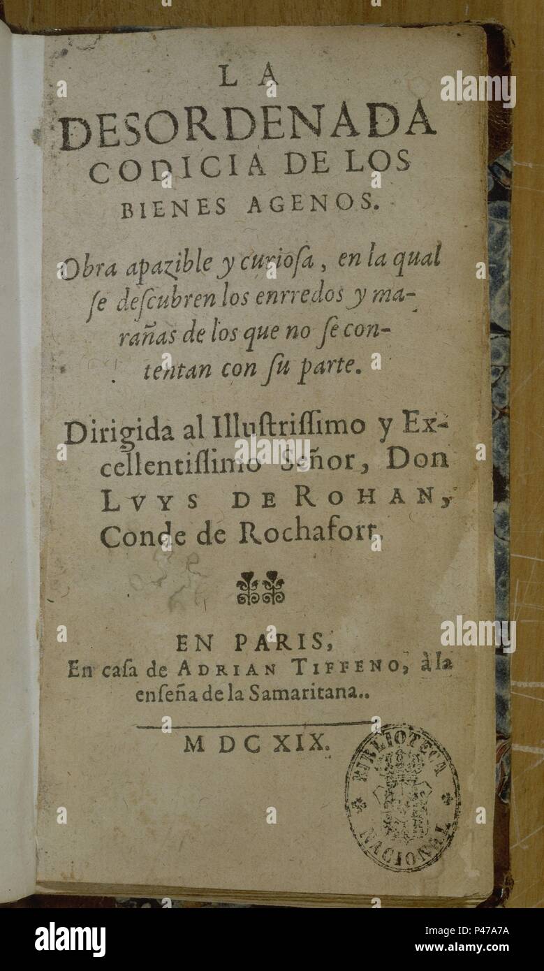 PORTADA DE LA DESORDENADA CODICIA DE LOS BIENES AJENOS - PARIS - 1619. Author: GARCIA, CARLOS. Location: BIBLIOTECA NACIONAL-COLECCION, MADRID, SPAIN. Stock Photo
