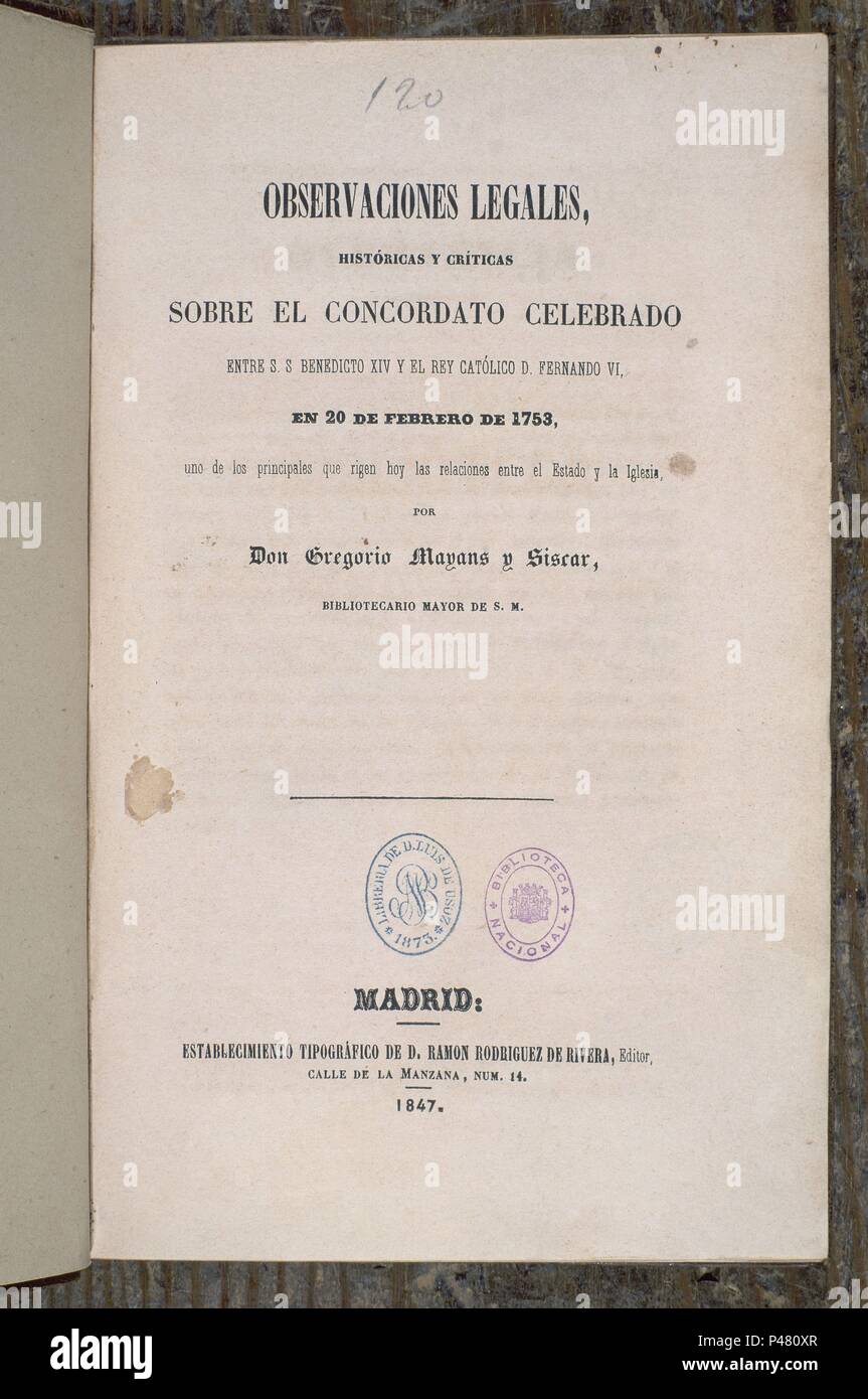 OBSERVACIONES LEGALES HISTORICAS Y CRITICAS SOBRE EL CONCORDATO CELEBRADO ENTRE BENEDICTO XIV Y FERNANDO VI - 20/2/1753 - EDICION DE 1847. Author: MAYANS SISCAR GREGORIO. Location: BIBLIOTECA NACIONAL-COLECCION, MADRID, SPAIN. Stock Photo