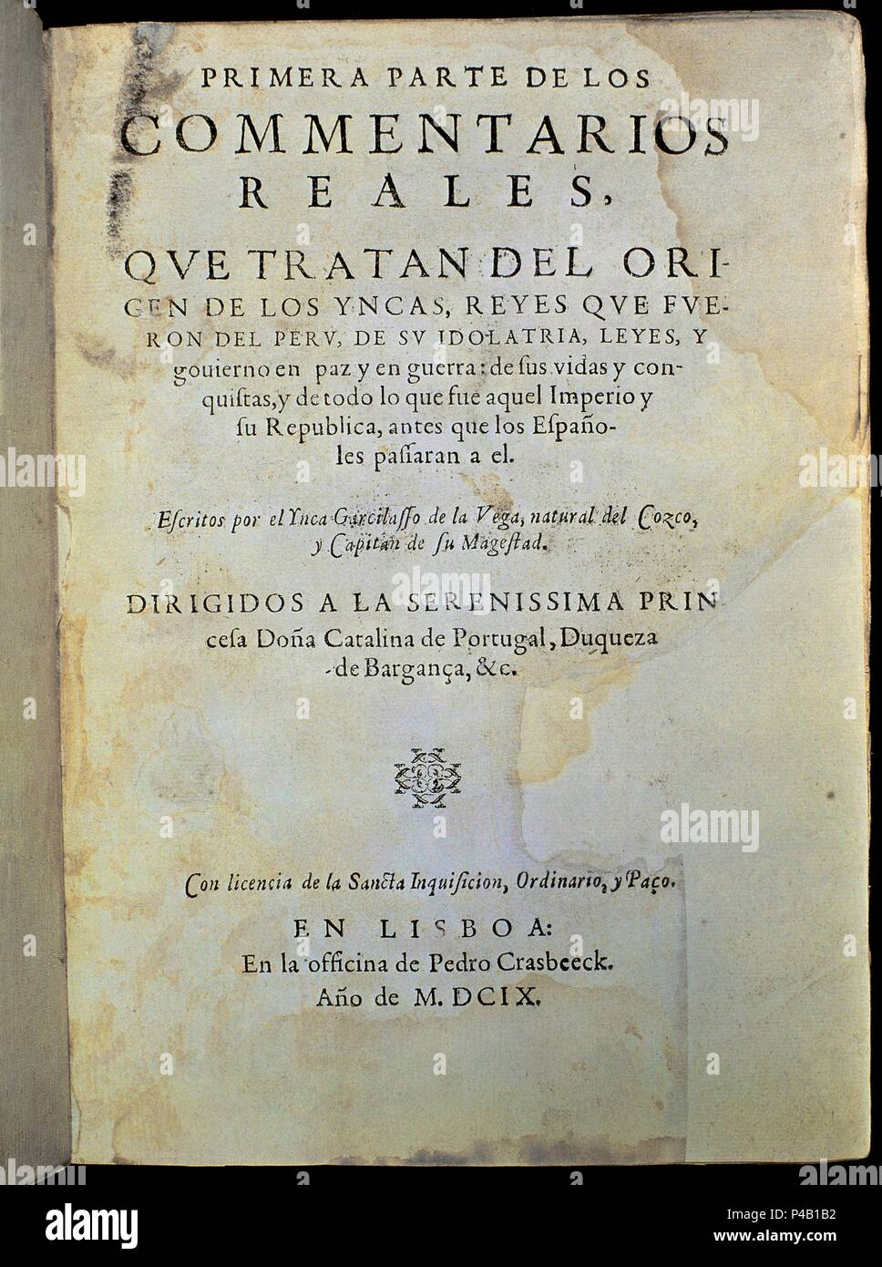 Royal Commentaries (Comentarios Reales,1609). Madrid, National Library (rare books section). Author: VEGA GARCILASO DE LA EL INCA. Location: BIBLIOTECA NACIONAL-COLECCION, MADRID, SPAIN. Stock Photo