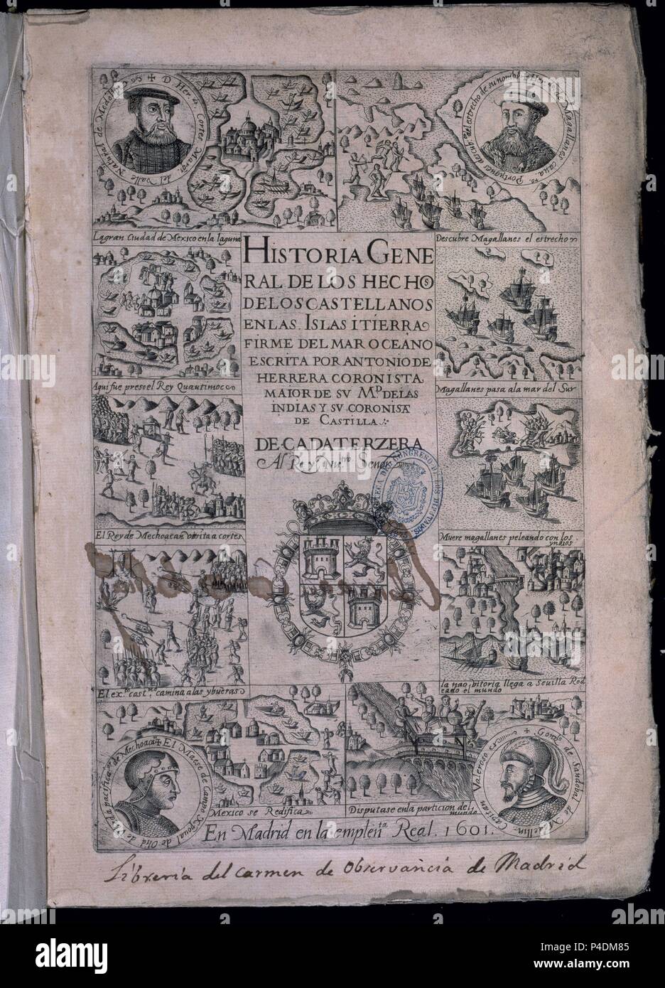 HISTORIA GENERAL DE LOS HECHOS CASTELLANOS EN LAS ISLAS Y TIERRA FIRME DE LAS INDIAS - MADRID - 1601. Author: Antonio Herrera y Tordesillas (1549-1625). Location: CONGRESO DE LOS DIPUTADOS-BIBLIOTECA, MADRID, SPAIN. Stock Photo