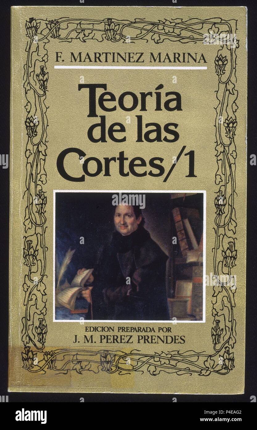 TEORIA DE LAS CORTES / 1 - EDICION PREPARADA POR J.M.PEREZ PRENDES - SIGLO  XX. Author: MARTINEZ MARINA FRANCISCO. Location: SENADO-BIBLIOTECA-COLECCION,  MADRID, SPAIN Stock Photo - Alamy