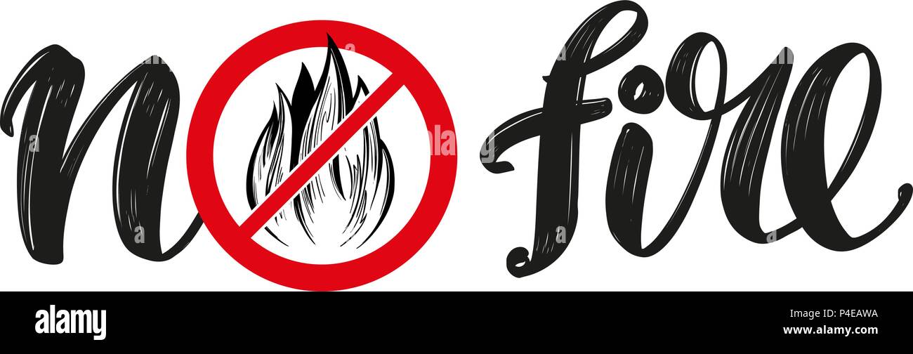 prohibiting sign, no fire emblem, calligraphic text, hand drawn vector illustration realistic sketch Stock Vector