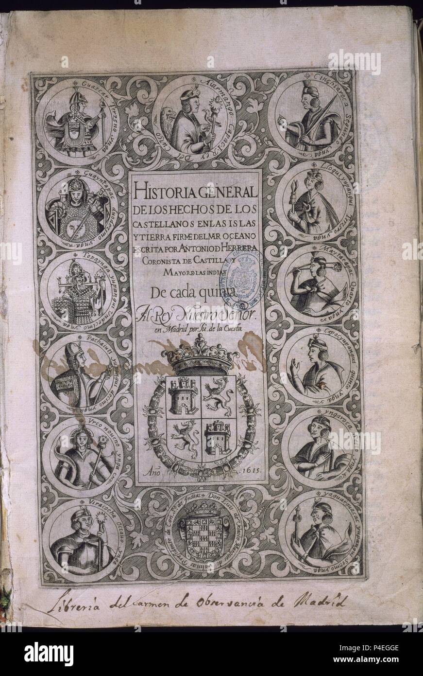 HISTORIA GENERAL DE LOS HECHOS CASTELLANOS EN LAS ISLAS Y TIERRA FIRME DE LAS INDIAS - DECADA V - MADRID 1615. Author: Antonio Herrera y Tordesillas (1549-1625). Location: CONGRESO DE LOS DIPUTADOS-BIBLIOTECA, MADRID. Stock Photo