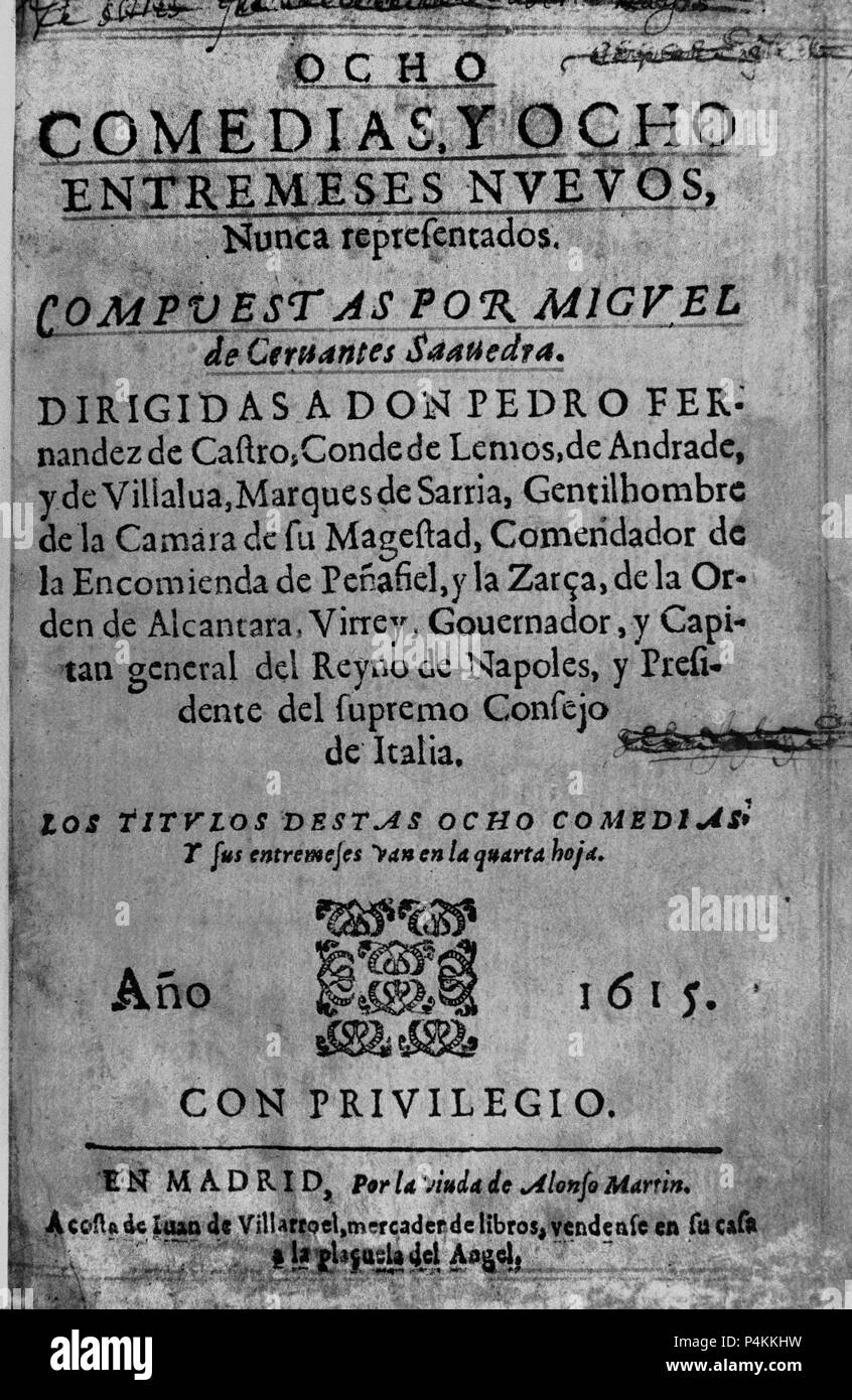OCHO COMEDIAS Y OCHO ENTREMESES NUEVOS NUNCA REPRESENTADOS DIRIGIDAS A DON PEDRO FERNANDEZ DE CASTRO - 1615. Author: Miguel de Cervantes Saavedra (1547-1616). Location: BIBLIOTECA NACIONAL-COLECCION, MADRID, SPAIN. Stock Photo