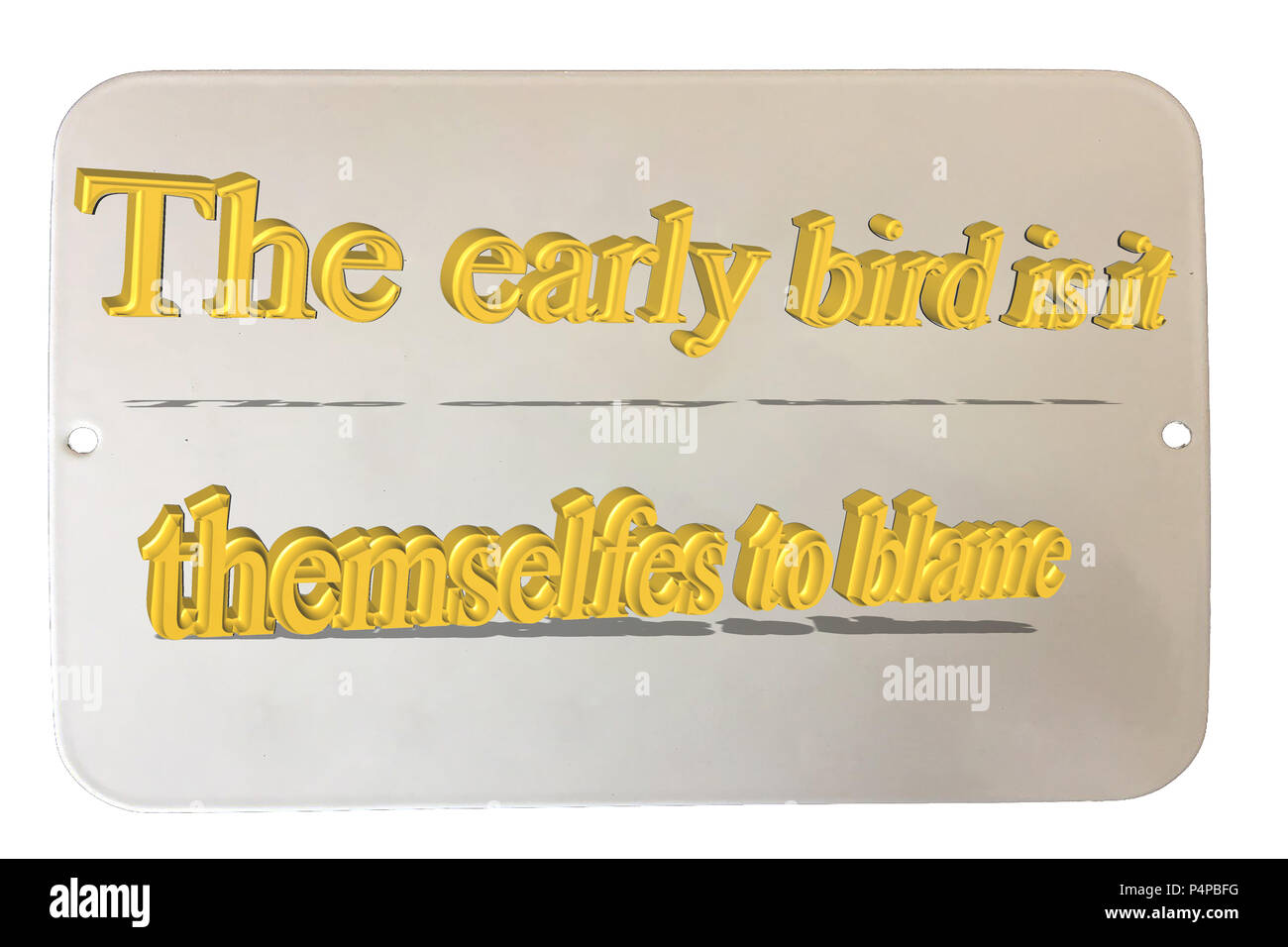 Old rusted tin sign enamelled with caption in English "The early bird itself to blame" Stock Photo