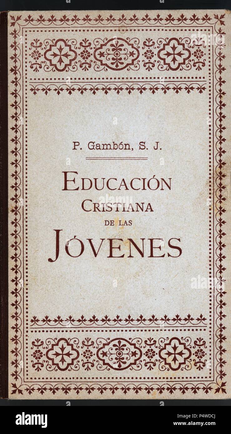 Portada del libro Educación Cristiana de las Jóvenes, del padre Vicente Gambón, editado por Subirana en 1906. Stock Photo