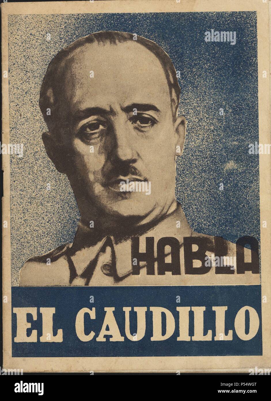 Habla el Caudillo. Discursos del general Francisco Franco. Guerra civil española. Publicado en Burgos, año 1937. Stock Photo