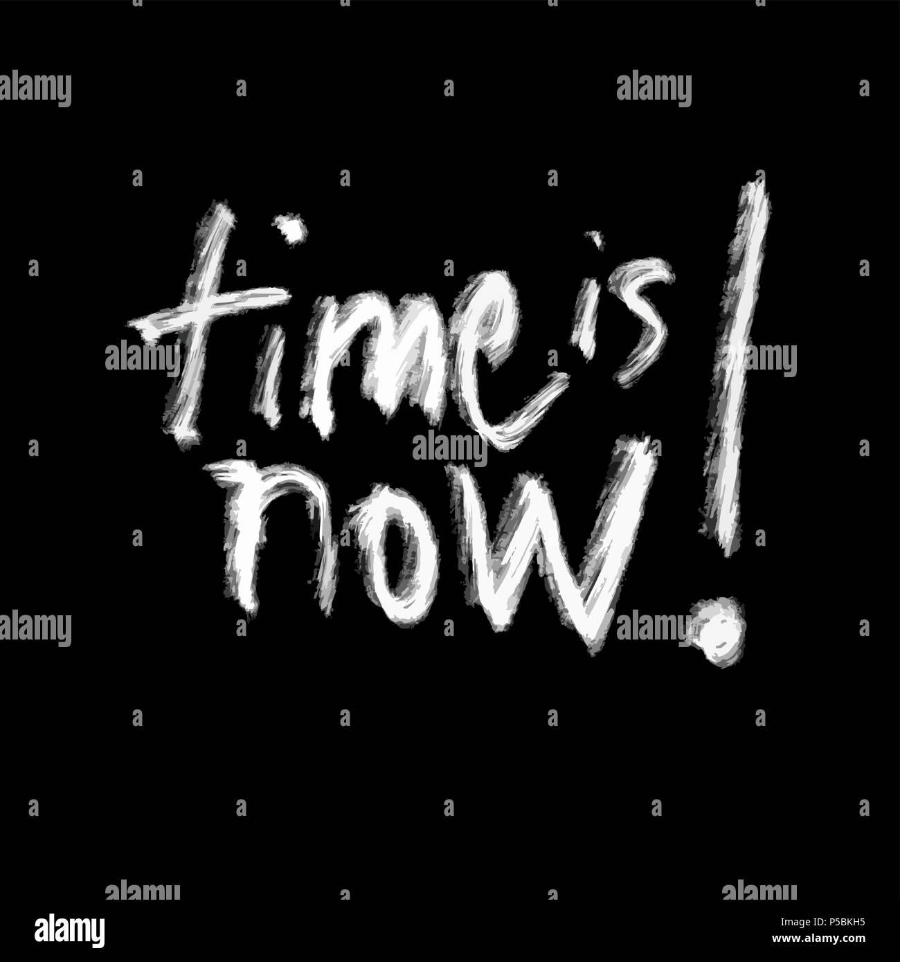 Time is now, chalk lettering on black, hand drawn vector design element Stock Vector
