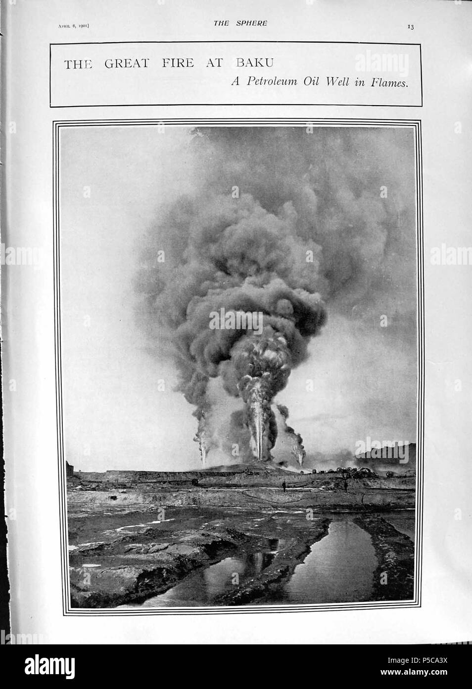 N/A. English: «THE GREAT FIRE AT BAKU. A Petroleum Oil Well in Flames.» A full page from The Sphere dated 1901-04-06, The Sphere was a British magazine published by London Illustrated Newspapers. 8 February 1901. Unknown (Published by The Sphere ) 31 1901 Fire Baku Petroleum Oil Well Stock Photo