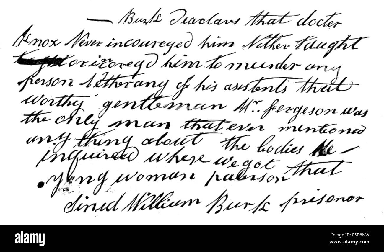 N/A. English: 'Burke declares that docter Knox Never incoureged him Nither taught or incoregd him to murder any person Neither any of his assistents that worthy gentleman Mr. Fergeson was the only man that ever mentioned any thing about the bodies He inquired where we got that young woman Paterson Sined William Burke prisoner' . 1829. William Burke 251 Burke's handwriting Stock Photo