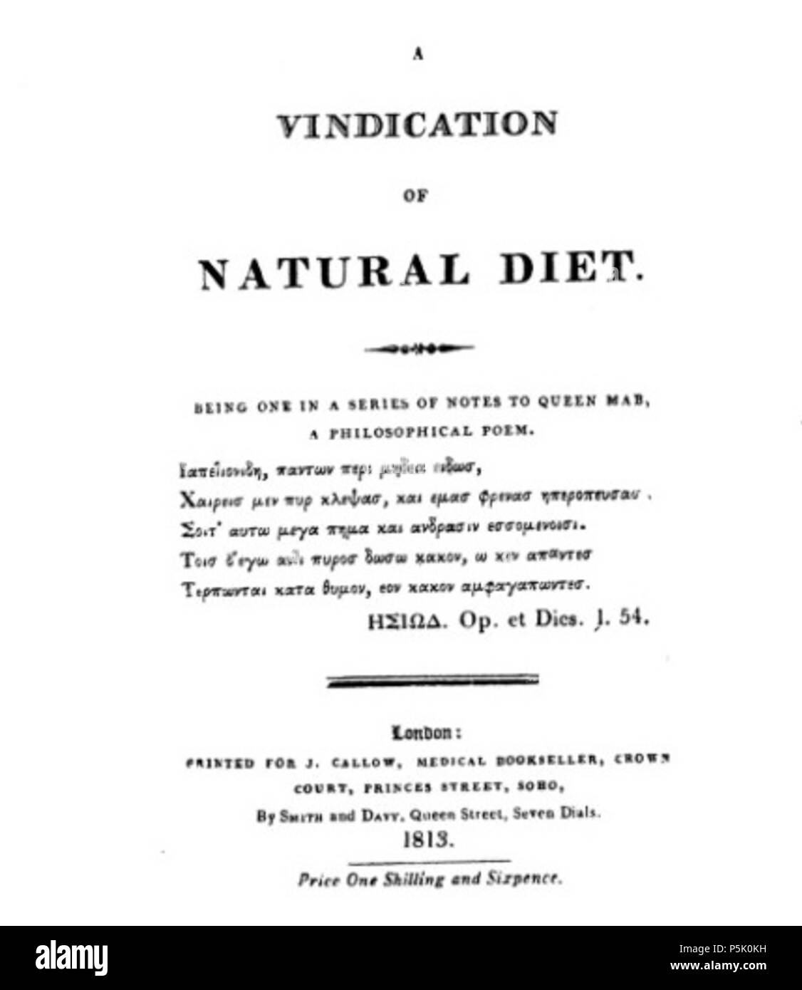 N/A. English: 1813 title page of A Vindication of Natural Diet Captioned As A Vindication of Natural Diet 1813 title page, printed for J. Callow by Smith & Davy, London. 1813. Percy Bysshe Shelley, printed for J. Callow by Smith & Davy, London. 28 1813 title page Vindication Diet Stock Photo
