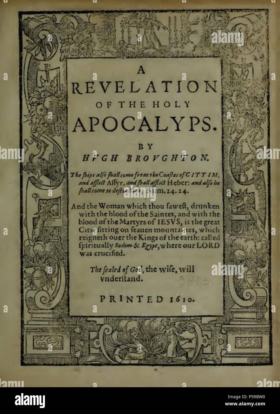 N/A. English: Title page (1610) A Revelation of the Holy Apocalyps . 23 January 2014, 21:04:19. Hugh Broughton 242 Broughton 1610 title page Stock Photo