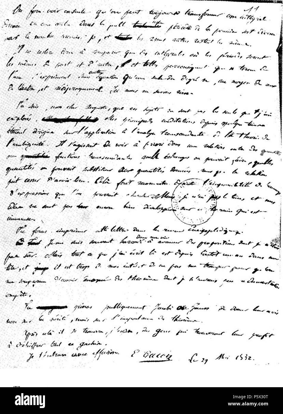 N/A. This is the last page of letter from Évariste Galois, French mathematician, to his friend Auguste Chevalier. 29 May 1832.    Évariste Galois  (1811–1832)       Alternative names Evariste Galois  Description French mathematician  Date of birth/death 25 October 1811 31 May 1832  Location of birth/death Bourg-la-Reine Paris  Work location Paris  Authority control  : Q7091 VIAF:49225861 ISNI:0000 0001 0898 3441 LCCN:n81028328 NLA:35084589 MGP:55176 WorldCat 490 E. Galois Letter Stock Photo