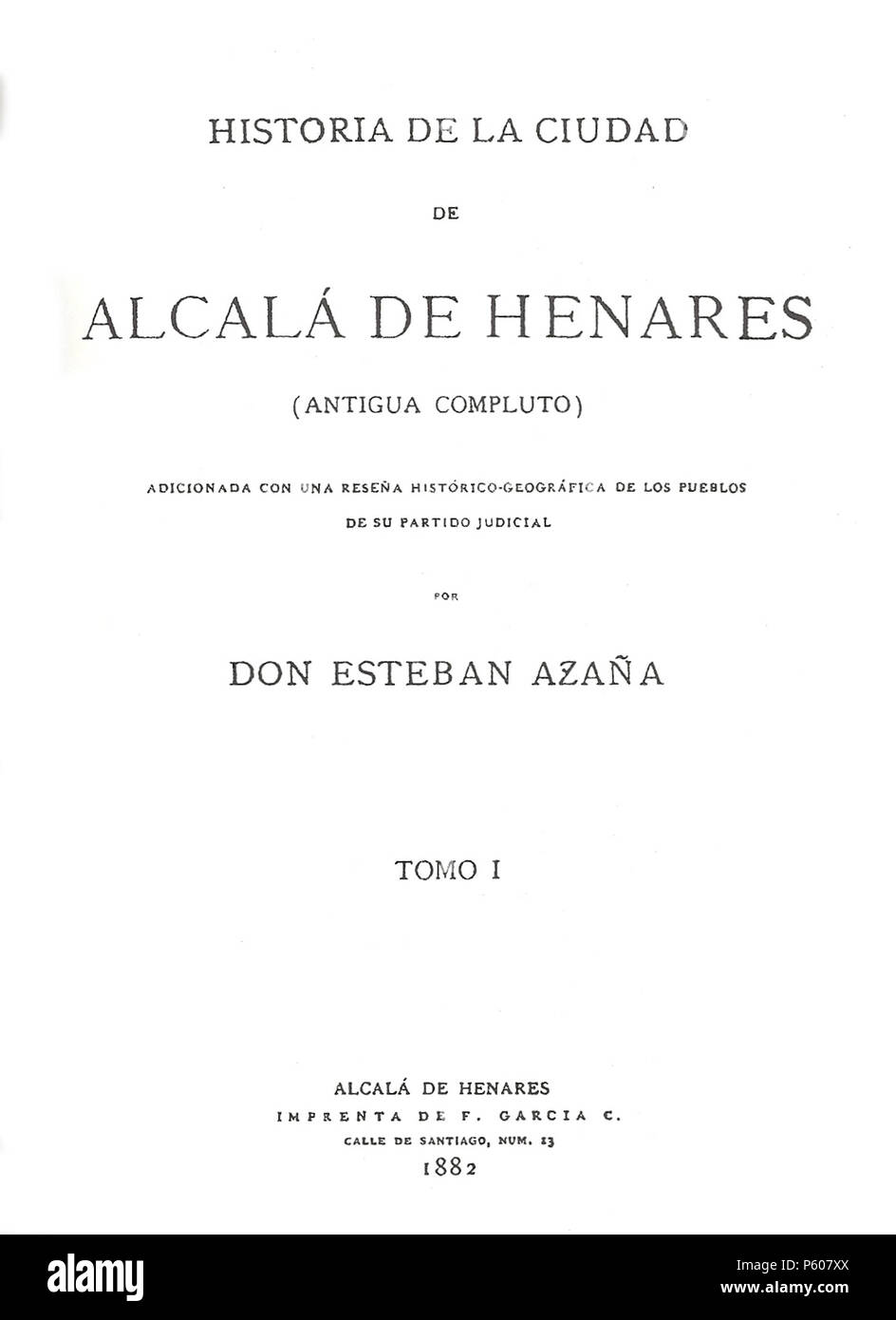 531 Esteban Azaña Catarinéu (1882) Historia de Alcalá de Henares Stock Photo