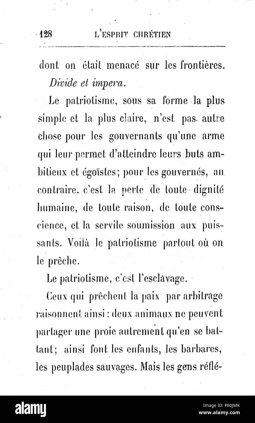 N/A. English: Christianity and patriotism, Leo Tolstoy, first french edition, Perrin & Cie, 1894, page 128 Français : L'Esprit chrétien et le patriotisme, Comte Léon Tolstoï, Édition Perrin et Cie, édition originale 1894, traduction de Jules Legras, page 128 . 1894.   Leo Tolstoy  (1828–1910)       Alternative names English: Leo Tolstoy :    Deutsch: Lew Nikolajewitsch Graf Tolstoi Français : Léon Tolstoï  Description Russian writer, playwright, philosopher, novelist, children's writer and pedagogue  Date of birth/death 28 August 1828 (in Julian calendar) 20 November 1910  Location of birth/de Stock Photo