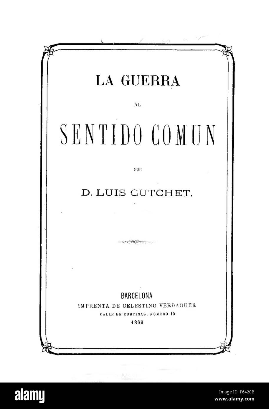 1869, La guerra al sentido común, Luis Cutchet. Stock Photo