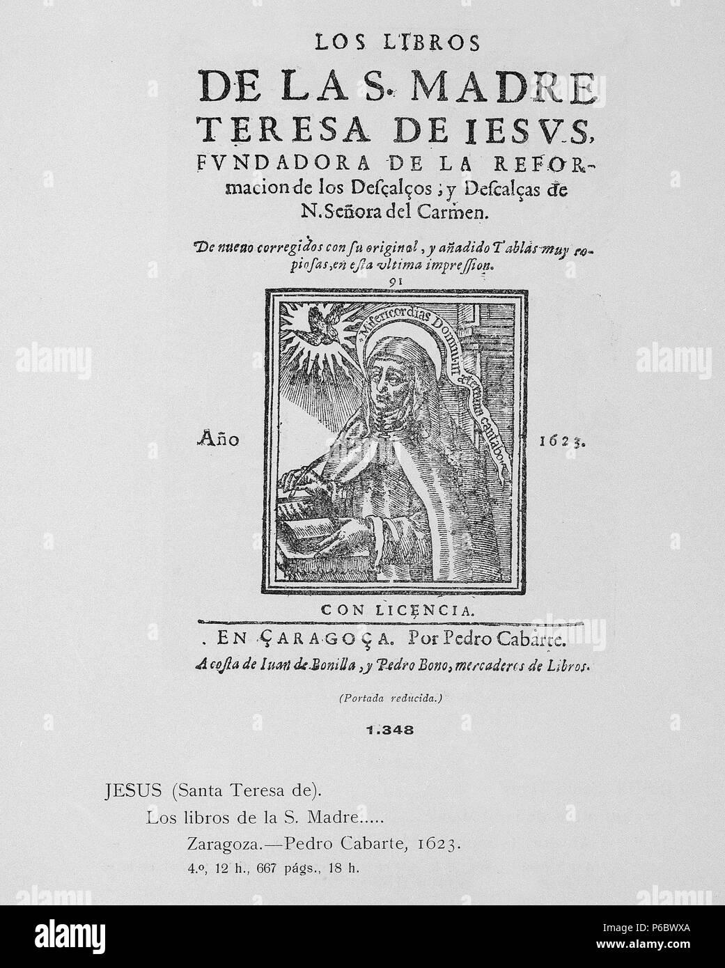 TERESA DE JESUS , SANTA. TERESA DE CEPEDA Y AHUMADA. RELIGIOSA Y ESCRITORA ESPAÑOLA.GOTARRENDURA 1515 - 1572. PORTADA DE LOS LIBROS DE MARIA TERESA DE JESUS , EDICION ZARAGOZA , AÑO 1623. Stock Photo