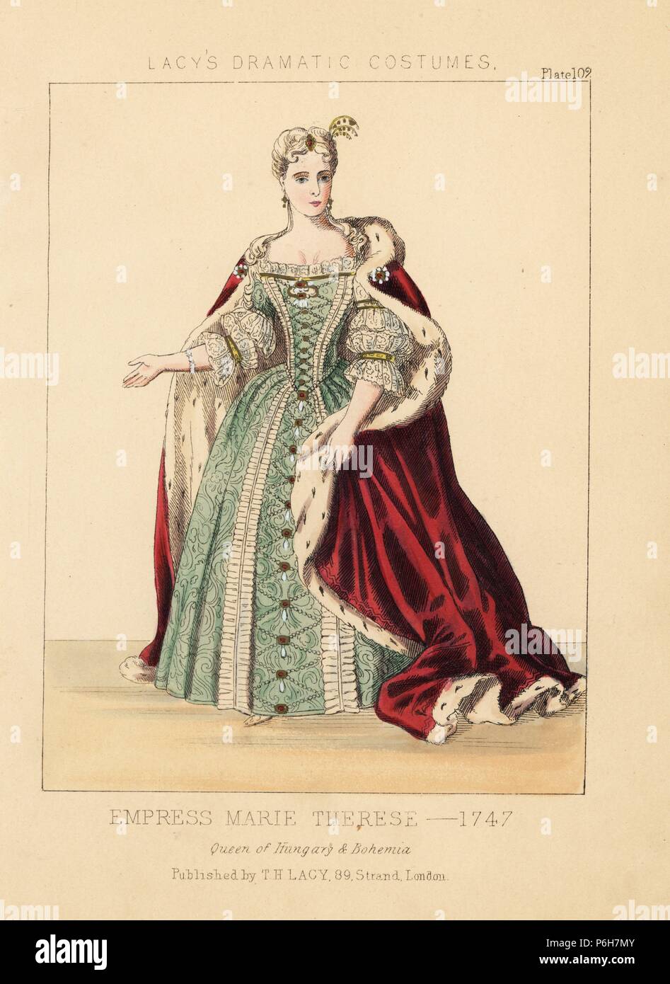 Empress Maria Theresa, Queen of Hungary and Bohemia, 1747. She wears a crimson cape lined with ermine over a green dress with lace sleeves. Handcoloured lithograph from Thomas Hailes Lacy's 'Female Costumes Historical, National and Dramatic in 200 Plates,' London, 1865. Lacy (1809-1873) was a British actor, playwright, theatrical manager and publisher. Stock Photo