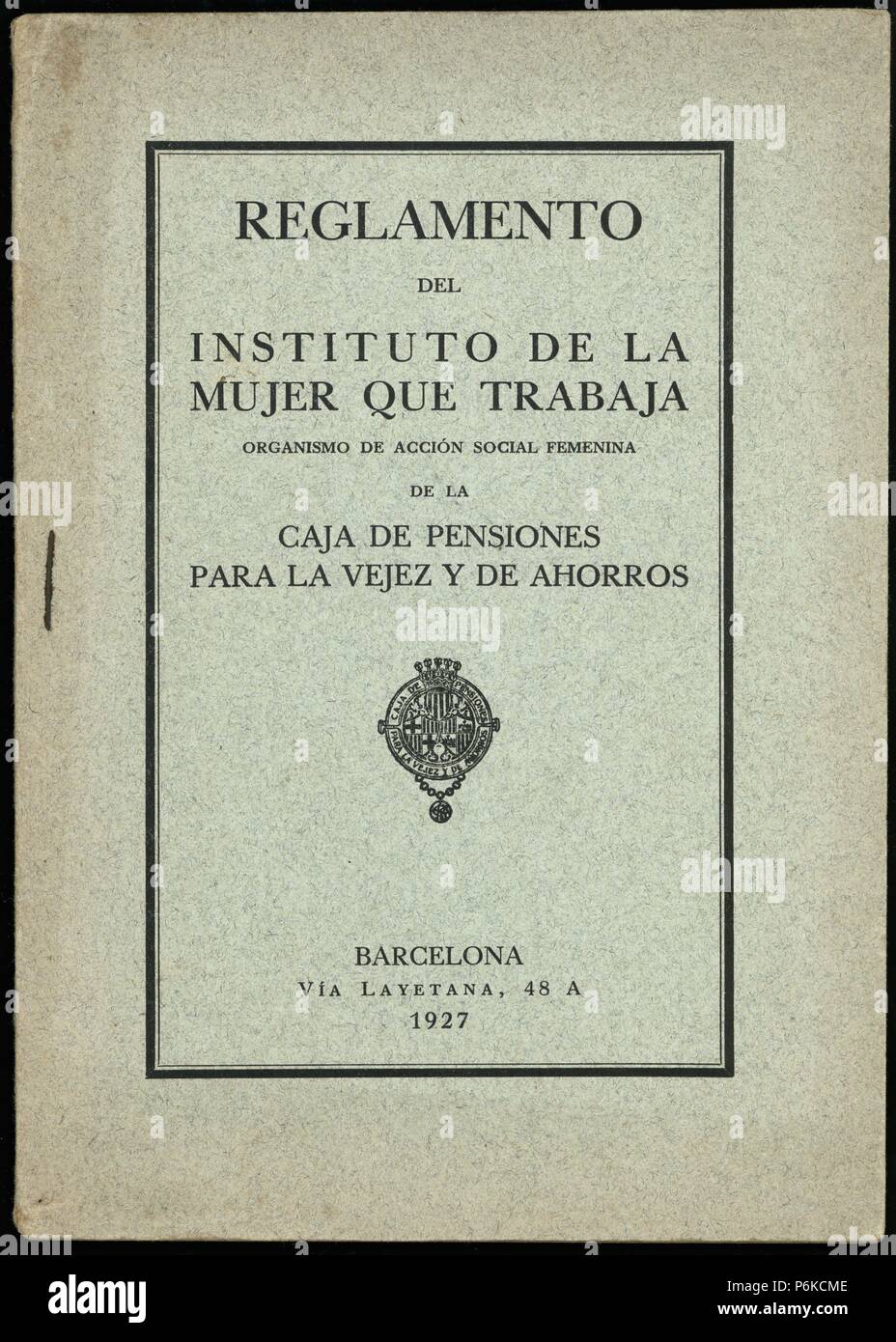 Portada del Reglamento del Instituto de la mujer que trabaja, organismo de  Caja de Pensiones. Barcelona, año 1927 Stock Photo - Alamy