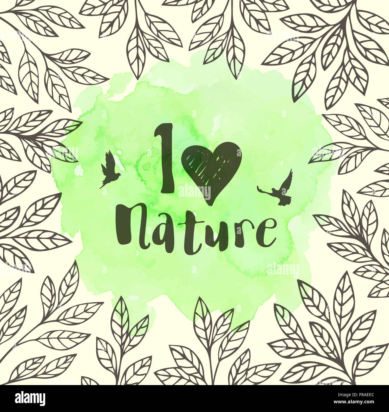 Green floral frame with leaves, birds and watercolor texture. Ecology  concept. I love nature lettering Stock Photo - Alamy