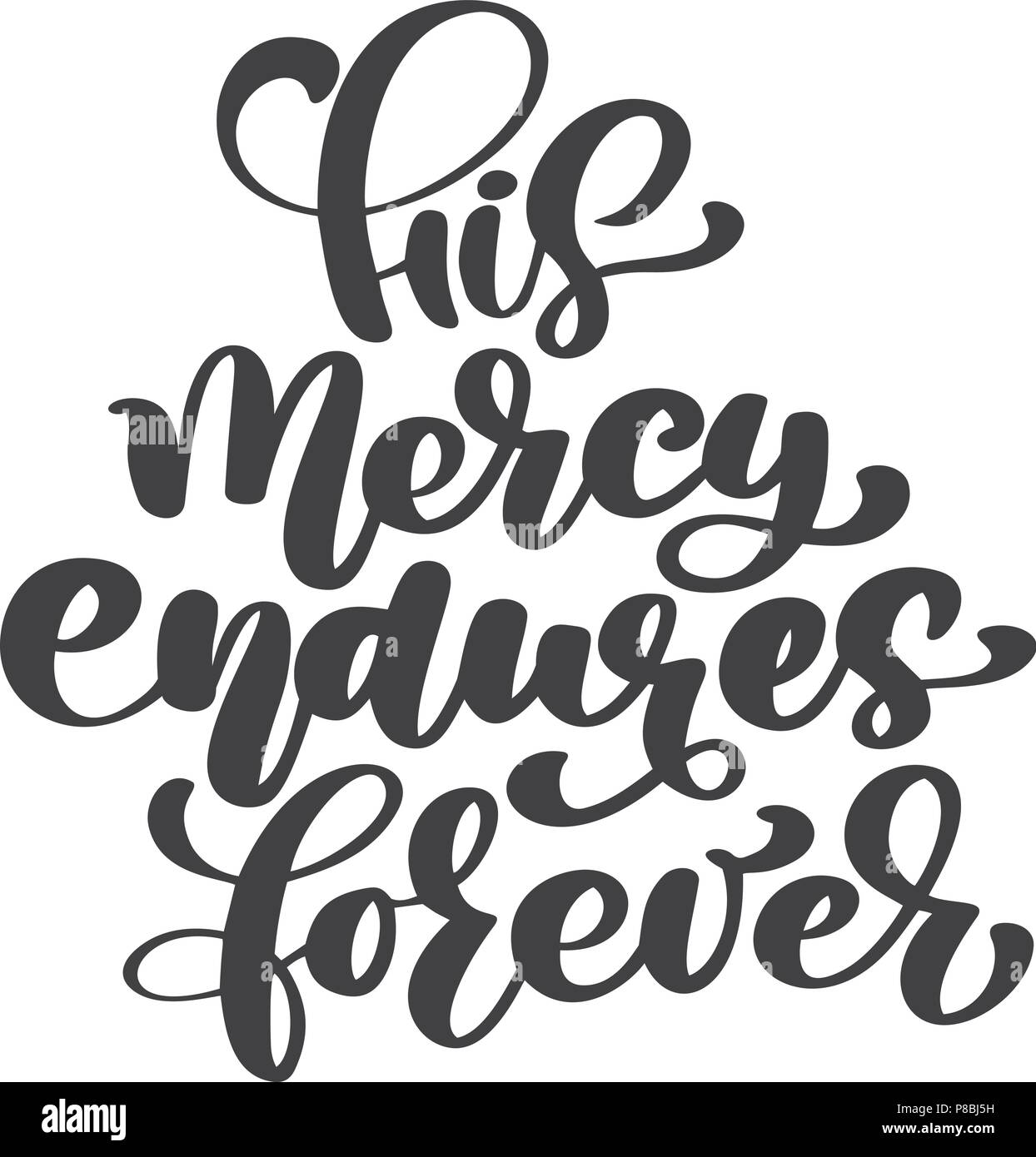 Hand lettering His mercy endures forever. Biblical background. New Testament. Christian verse, Vector illustration isolated on white background Stock Vector