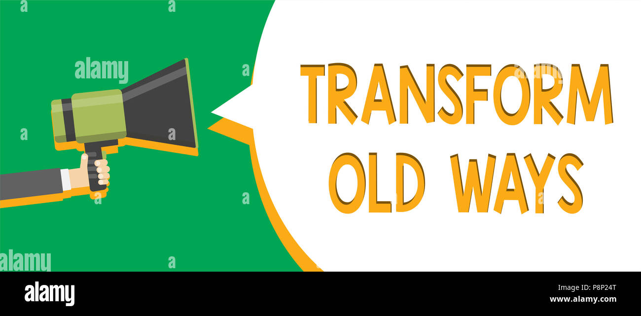 Text sign showing Transform Old Ways. Conceptual photo replace it with ...