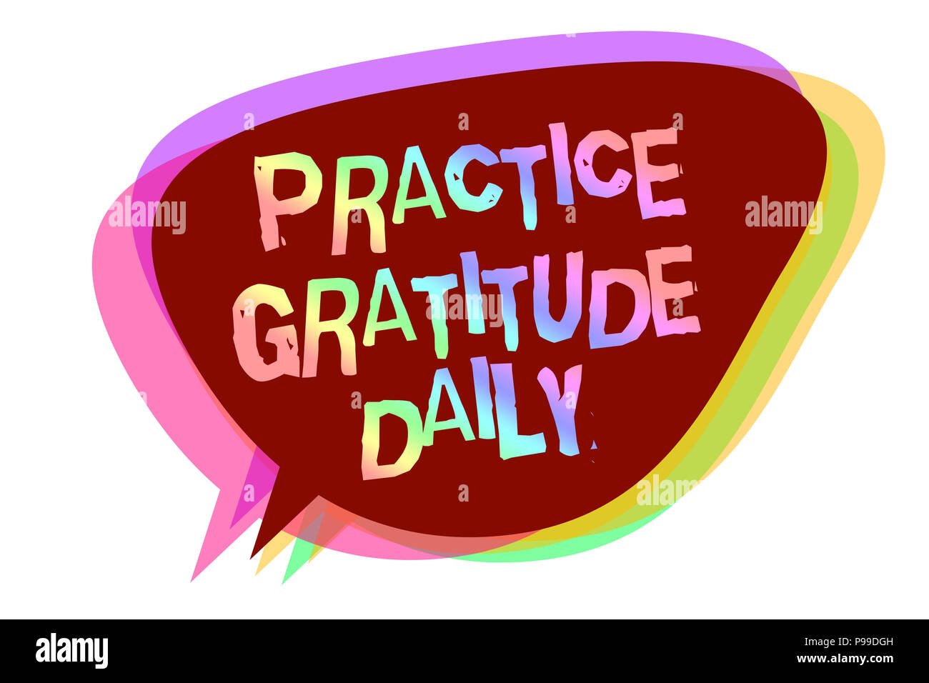 Text sign showing Practice Gratitude Daily. Conceptual photo be grateful to those who helped encouarged you Speech bubble idea message reminder shadow Stock Photo