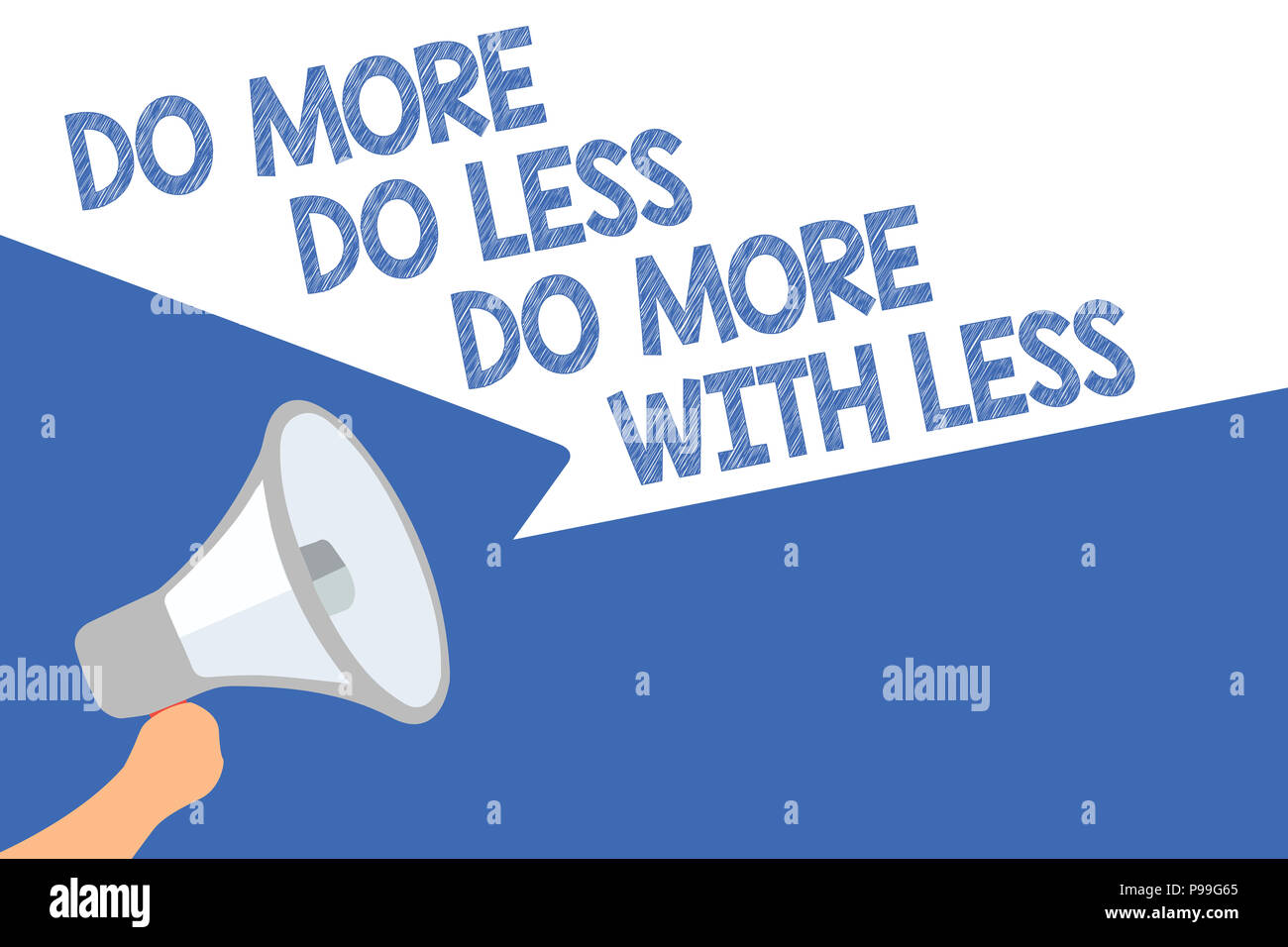 Handwriting text Do More Do Less Do More With Less. Concept meaning dont  work hard work smart be unique Megaphone loudspeaker speech bubbles  important Stock Photo - Alamy