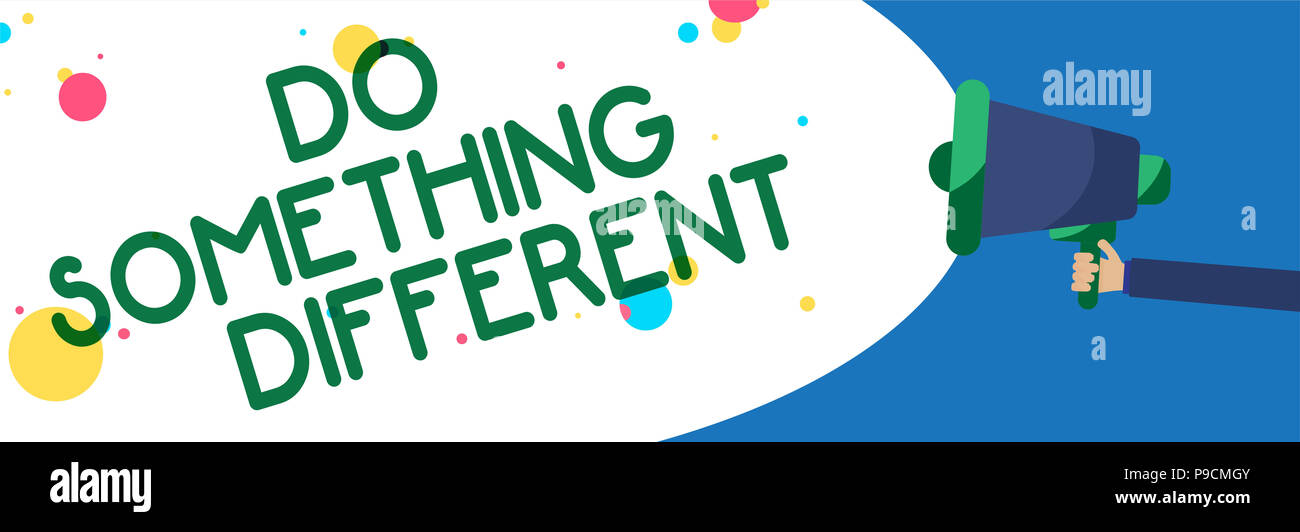 Writing note showing Do Something Different. Business photo showcasing ...