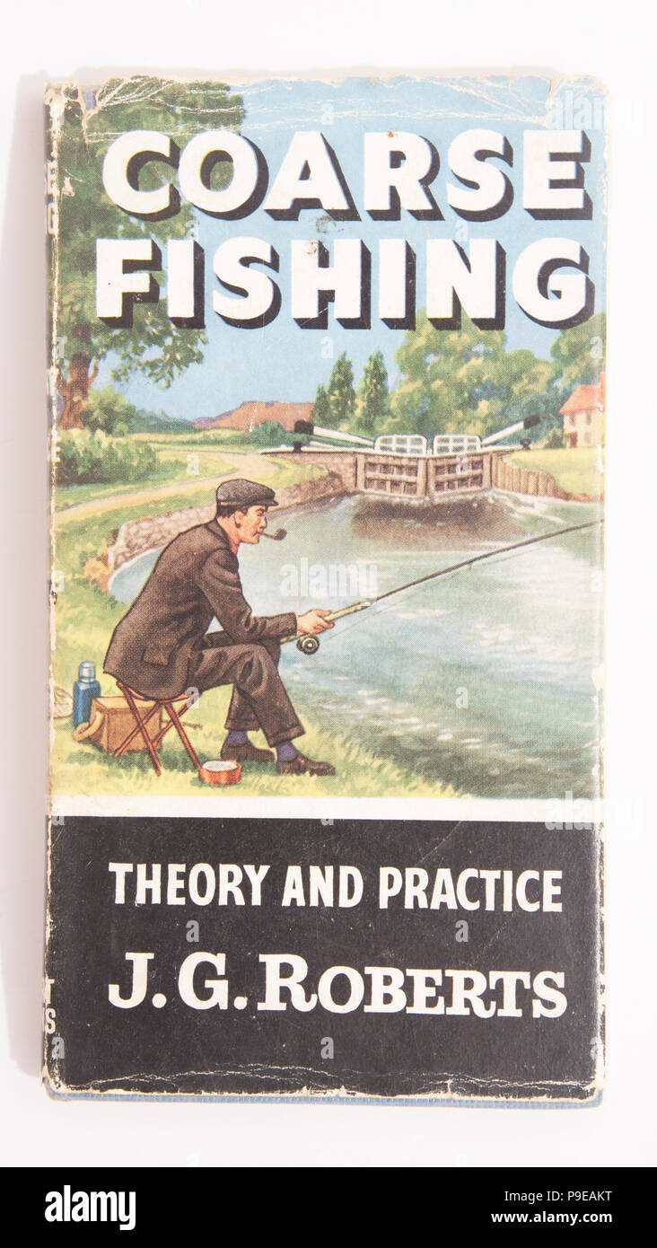 Coarse Fishing theory and practice J.G. Roberts-How to Catch Them