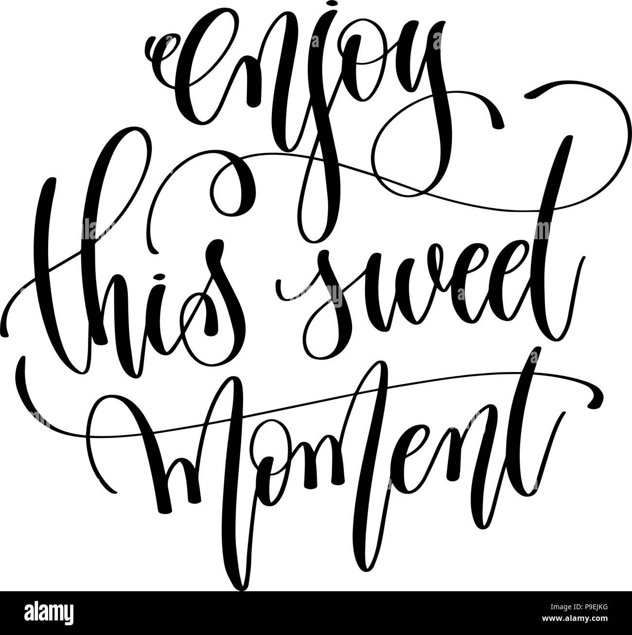 Enjoy the moment hand lettering motivational quote