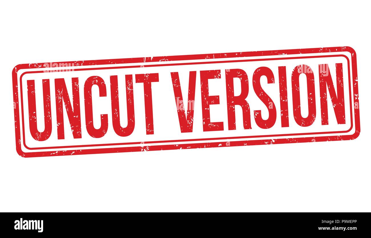 Uncut version sign or stamp on white background, vector illustration Stock Vector