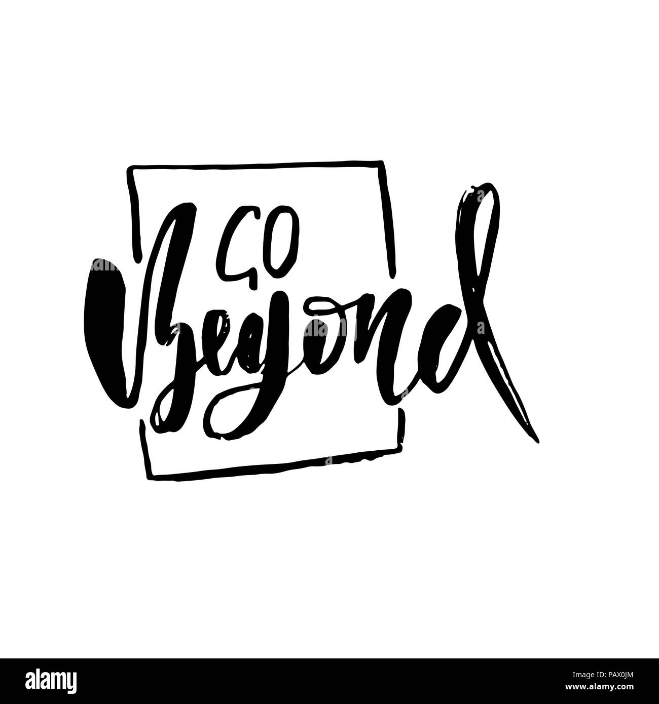 Go beyond. Owerflow. Modern dry brush lettering. Vector typography design. Stock Vector