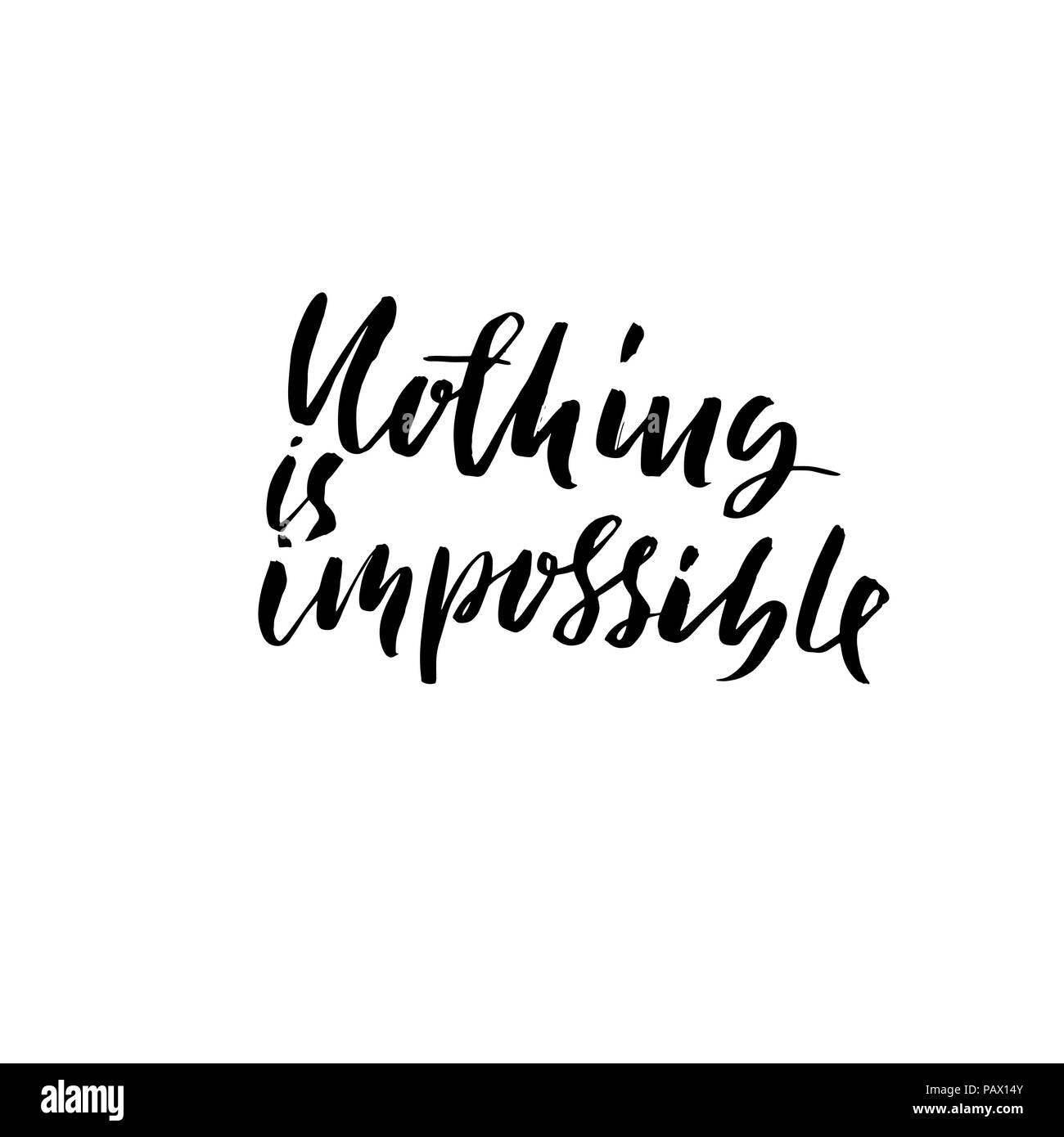 Nothing is impossible. Hand drawn dry brush lettering. Ink illustration. Modern calligraphy phrase. Vector illustration. Stock Vector