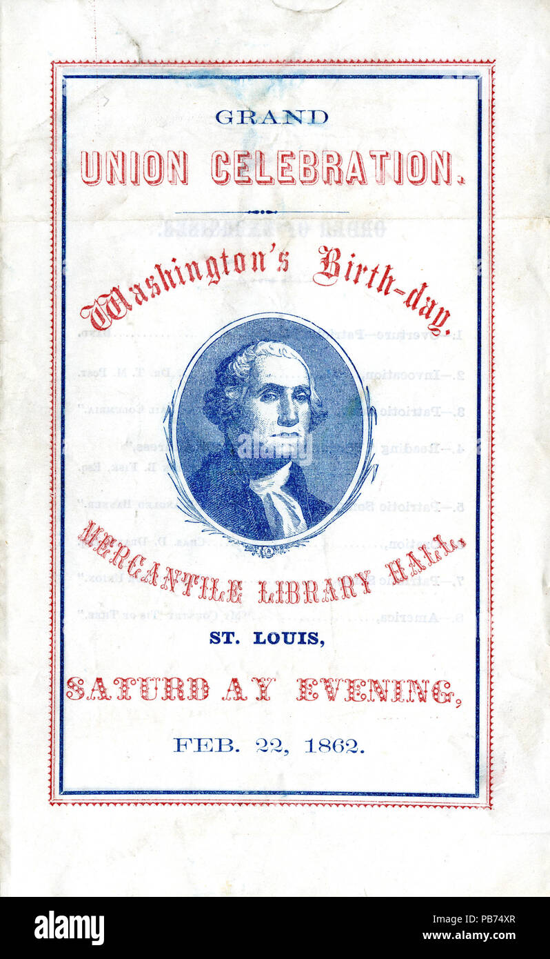 Program and ticket for Union celebration honoring George Washington’s birthday, Mercantile Library Hall, St. Louis, proceeds of event to benefit families of volunteers, page one, 1862-02-22. Civil War Collection, Missouri History Museum, St. Louis, Missouri. 1230 Program and ticket for Union celebration honoring George Washington’s birthday, Mercantile Library Hall, St. Louis, February 22, 1862 Stock Photo