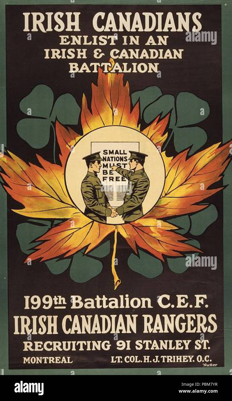 . English: Recruitment poster directed at Canadians of Irish descent. 'Irish Canadians enlist in an Irish & Canadian battalion - 199th Battalion C.E.F. [Canadian Expeditionary Force] - Irish Canadian Rangers - Recruiting 91 Stanley St. - Montreal, Lt. Col. J.J. Trihey, O.C.' Image shows two soldiers with a sign that reads 'small nations must be free'. circa 1915 811 Irish Canadians enlist in an Irish and Canadian Battalion Stock Photo