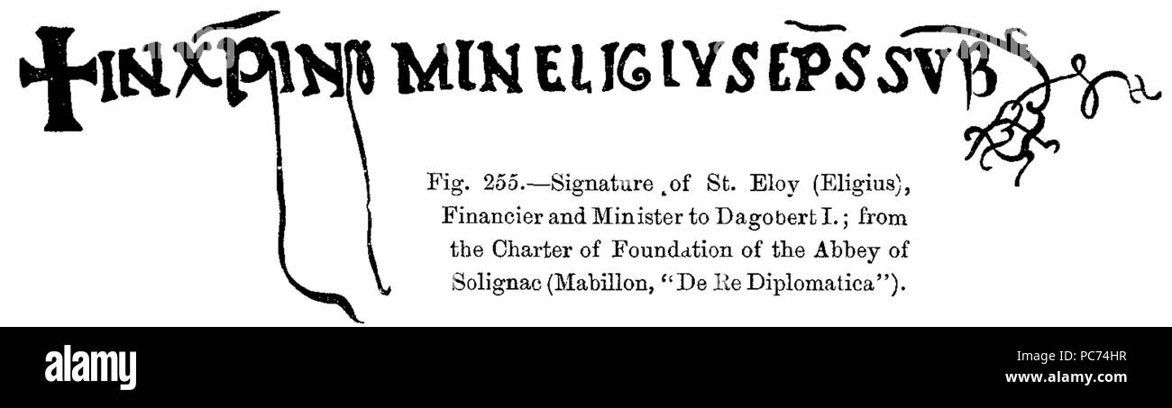 80 Signature of St Eloy Eligius Financier and Minister to Dagobert I from the Charter of Foundation of the Abbey of Solignac Mabillon Da Re Diplomatica Stock Photo