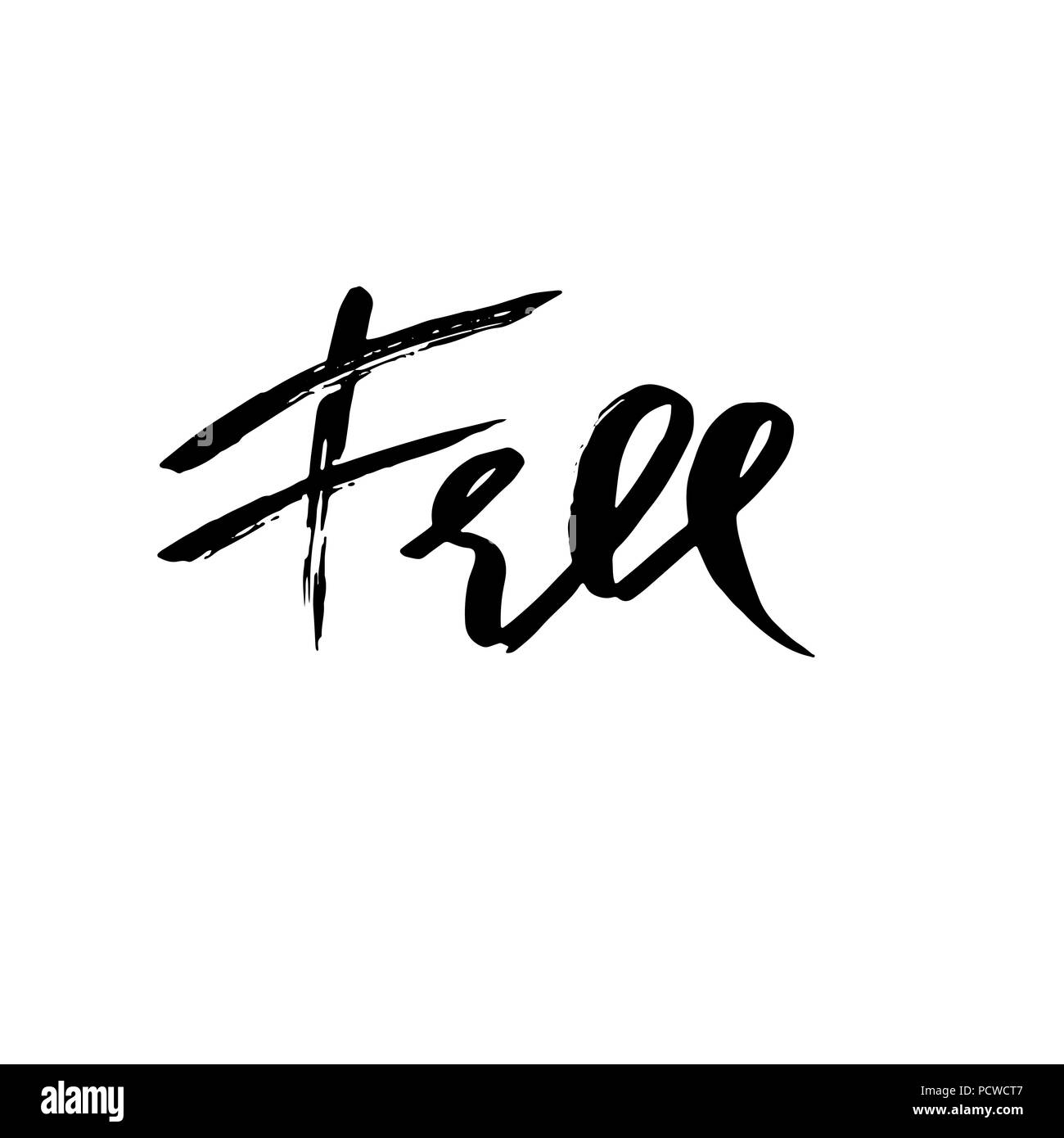 Free. Hand drawn dry brush lettering. Ink illustration. Modern calligraphy phrase. Vector illustration. Stock Vector