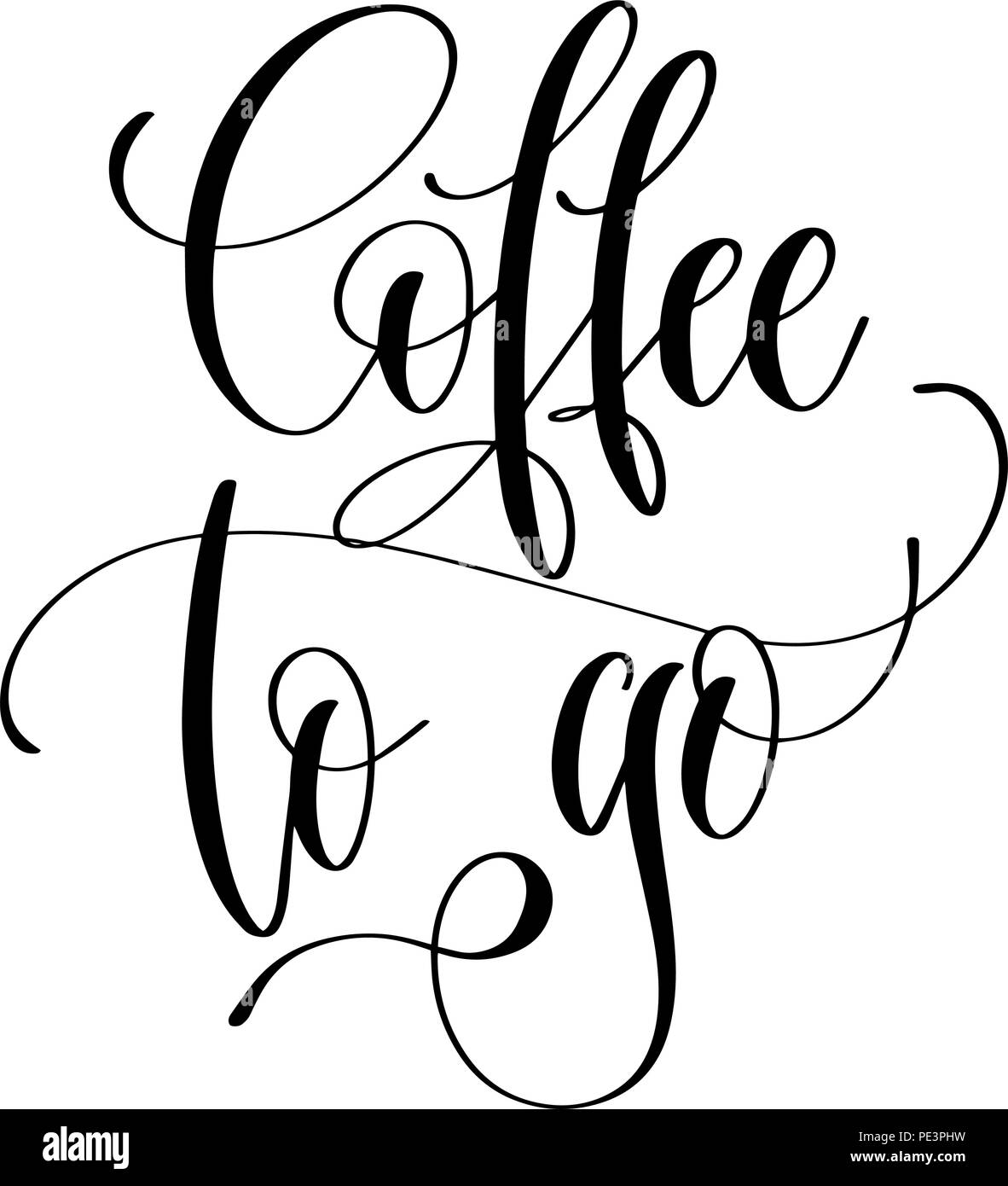 coffee to go black and white hand lettering inscription Stock Vector