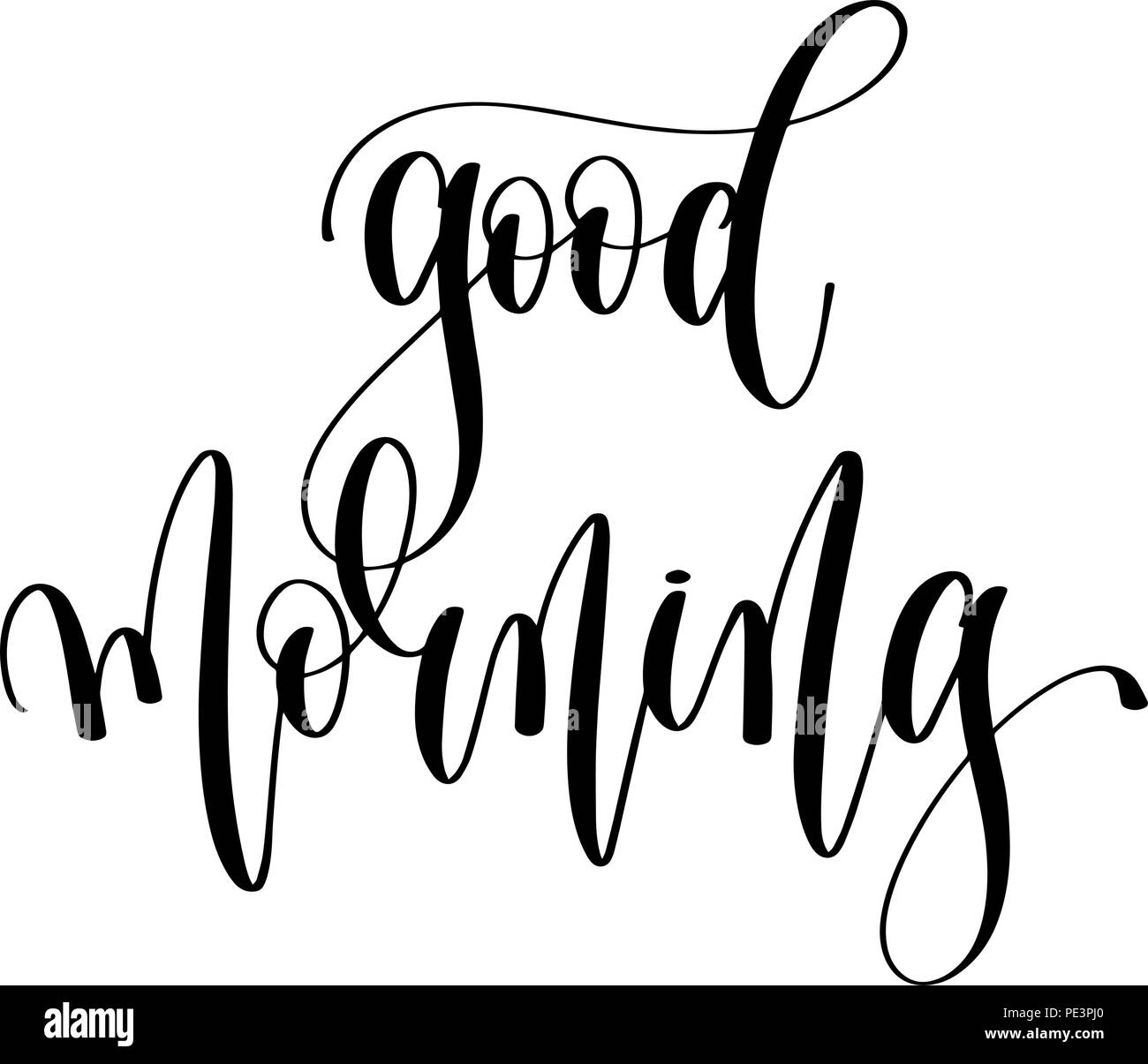 good morning - black and white hand lettering inscription Stock ...