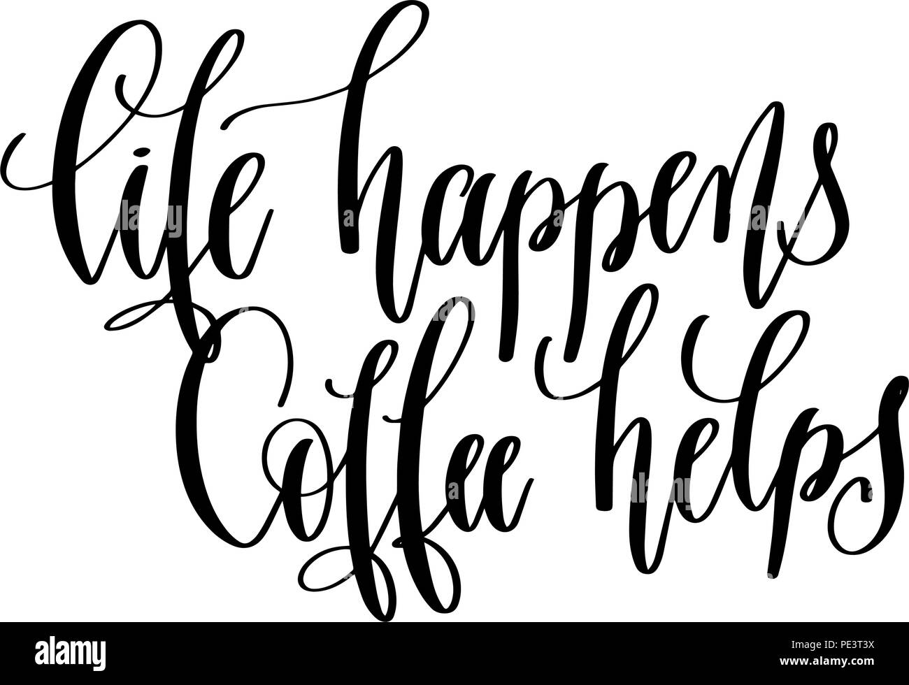Life Happens. Coffee and sign Alamy Stock Bar & handwritten Image Vector Helps. Printable - Art for Poster topics Menu lettering. art