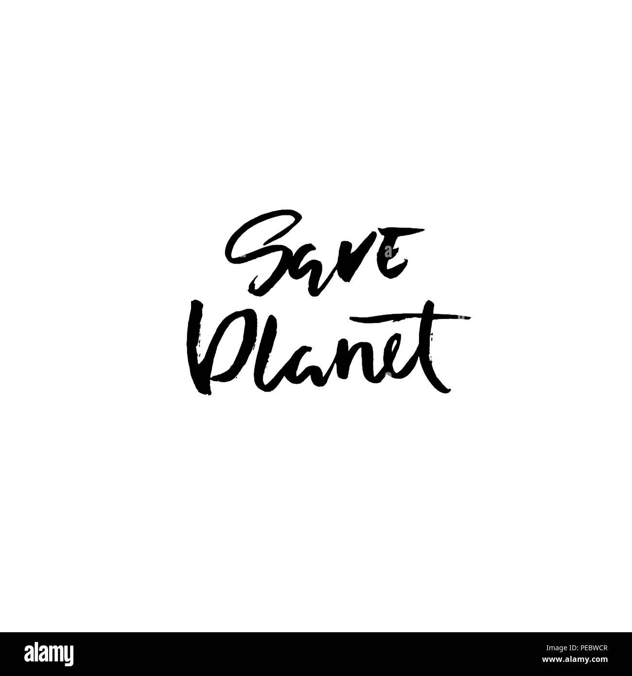 Save planet. Hand drawn modern dry brush lettering. Grunge vector illustration. Stock Vector