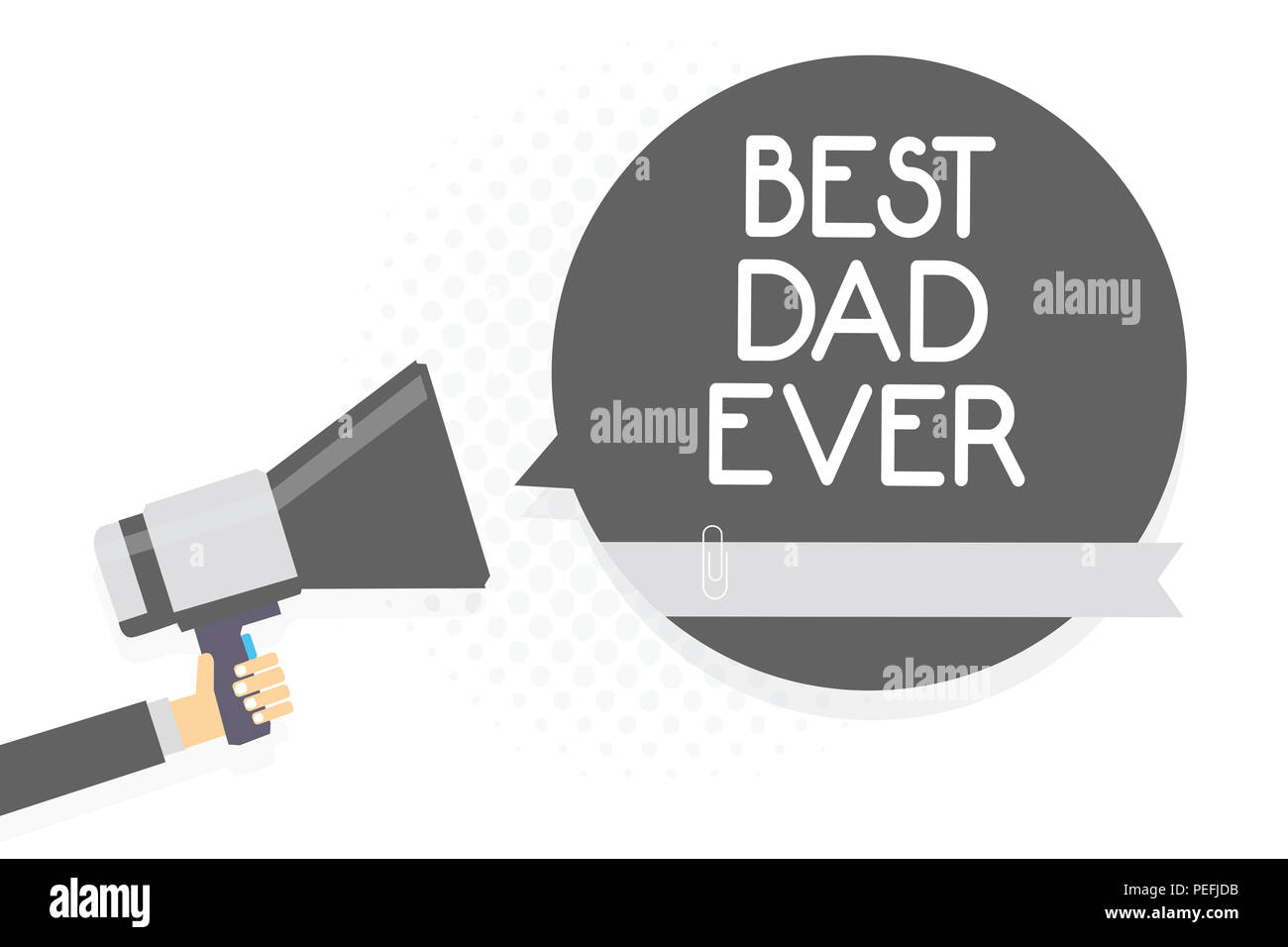 Word writing text Best Dad Ever. Business concept for Appreciation for your father love feelings compliment Man holding megaphone loudspeaker gray spe Stock Photo