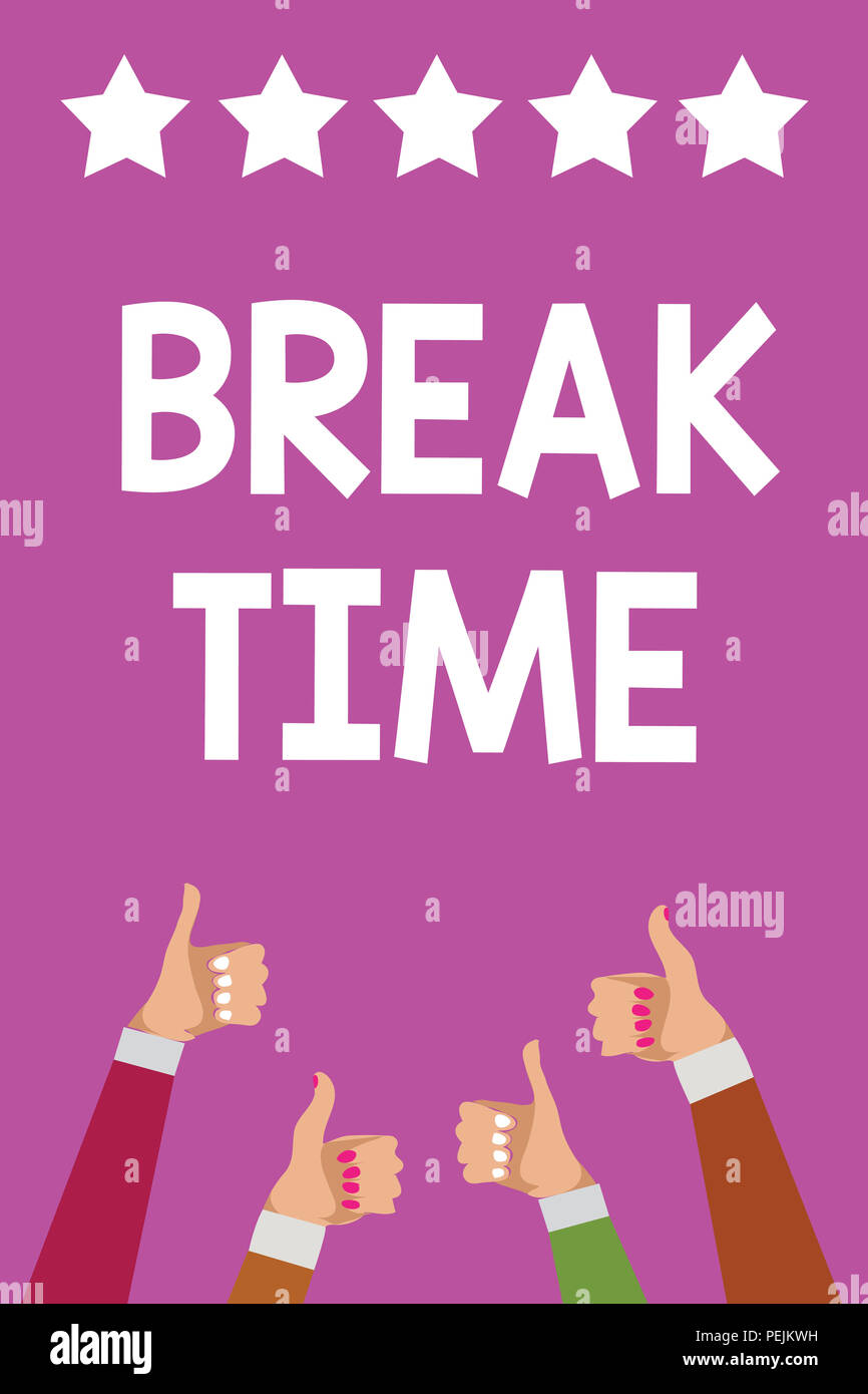 Handwriting text Break Time. Concept meaning Period of rest or ...